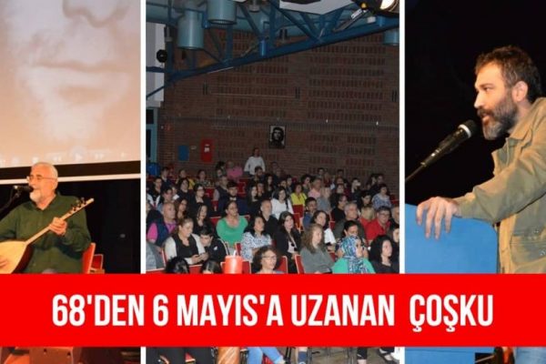 68’DEN 6 MAYIS’A UZANAN DİRENİŞ GELENEĞİ UNUTULMADI
