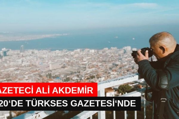Gazeteci Ali Akdemir Türkses Gazetesi’nde!