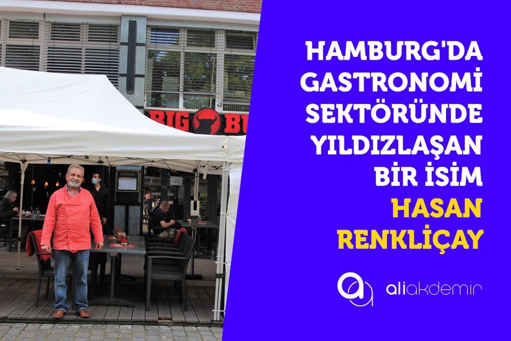 Hamburg’da Gastronomi Sektöründe Yıldızlaşan Yeni bir isim, Hasan Renkliçay!