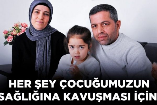 Herşey Çocuğumuzun Sağlığına Kavuşması İçin!