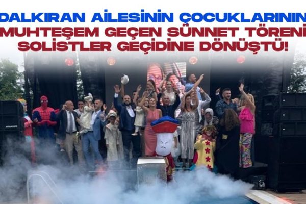 Adem Dalkıran’ın çocuklarının, Trabzon’daki sünnet düğünü görkemli geçti