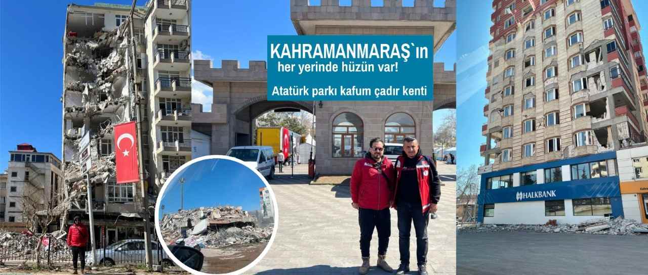 Futbolexpress Ahmet Köse ile deprem bölgesi Kahramanmaraş’ta