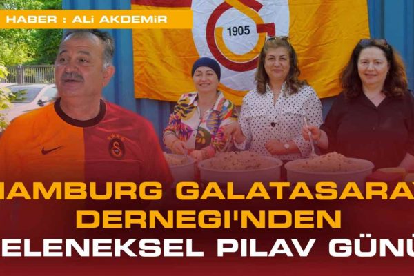 Hamburg Galatasaray Derneği’nden Geleneksel Pilav Günü!