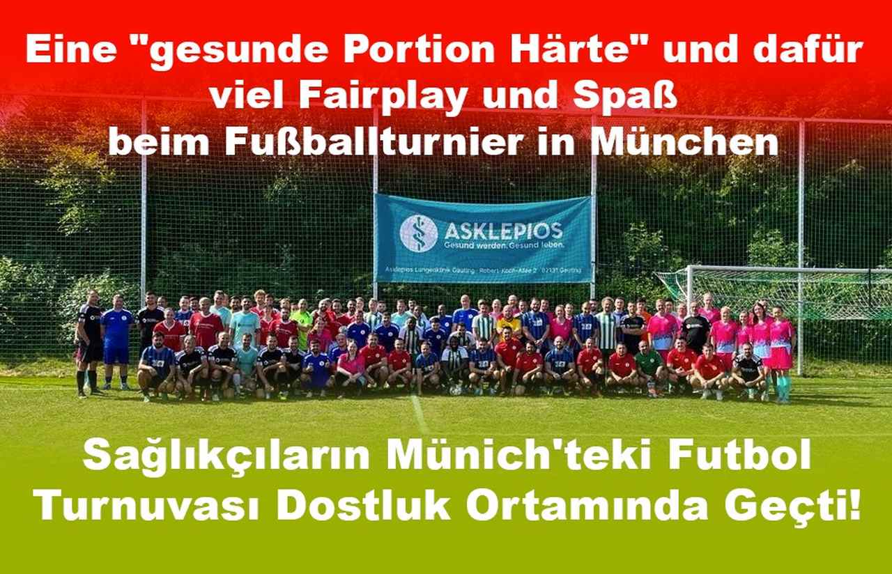 Sağlıkçıların Münich’teki Futbol Turnuvası Dostluk Ortamında Geçti!