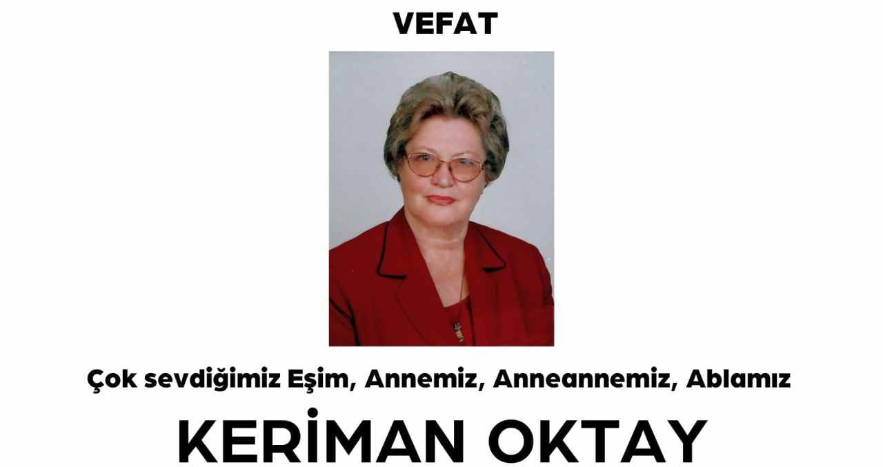 Keriman Oktay vefat etti