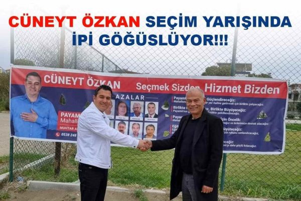 Muhtar Adayı Çüneyt Özkan, Seçim Yarışında İpi Göğüslemek Üzere!!!