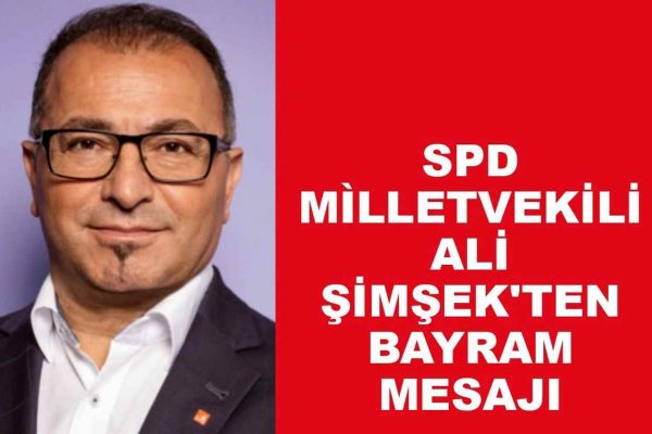 SPD MÌLLETVEKİLİ ALİ ŞİMŞEK’TEN BAYRAM MESAJI!