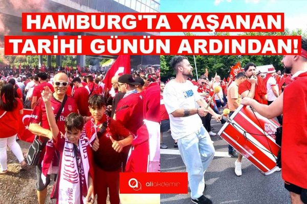 HAMBURG’TA YAŞANAN TARİHİ GÜNÜN ARDINDAN!