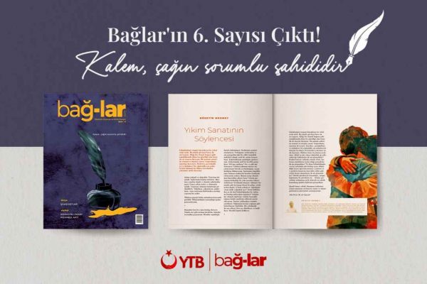 Bağlar’ın 6. Sayısı Çıktı: “Kalem, çağın sorumlu şahididir”
