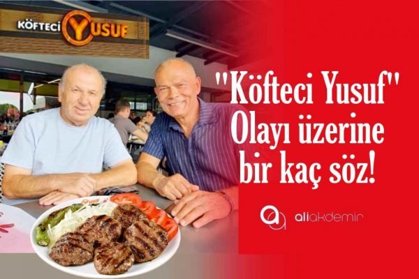 BEN DE KÖFTECİ YUSUF’A DESTEK VERİYORUM!