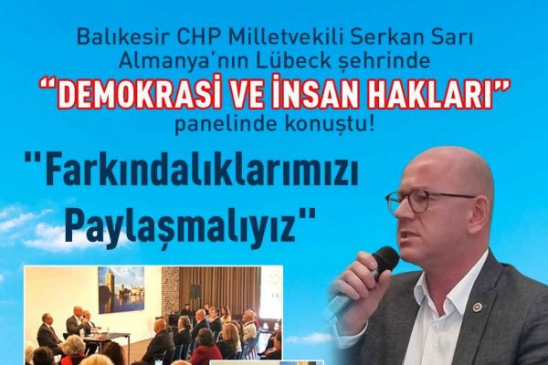 Balıkesir CHP Milletvekili Serkan Sarı Almanya’da “Demokrasi ve İnsan Hakları” Panelinde Konuştu: “Farkındalıklarımızı Paylaşmalıyız”