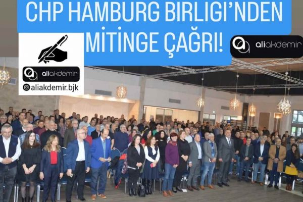 CHP Hamburg Birliği’nden Mitinge Çağrı!