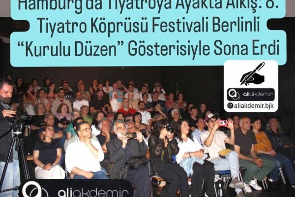 Hamburg’da Tiyatro Köprüsü Festivali “Kurulu Düzen” Gösterisiyle Sona Erdi
