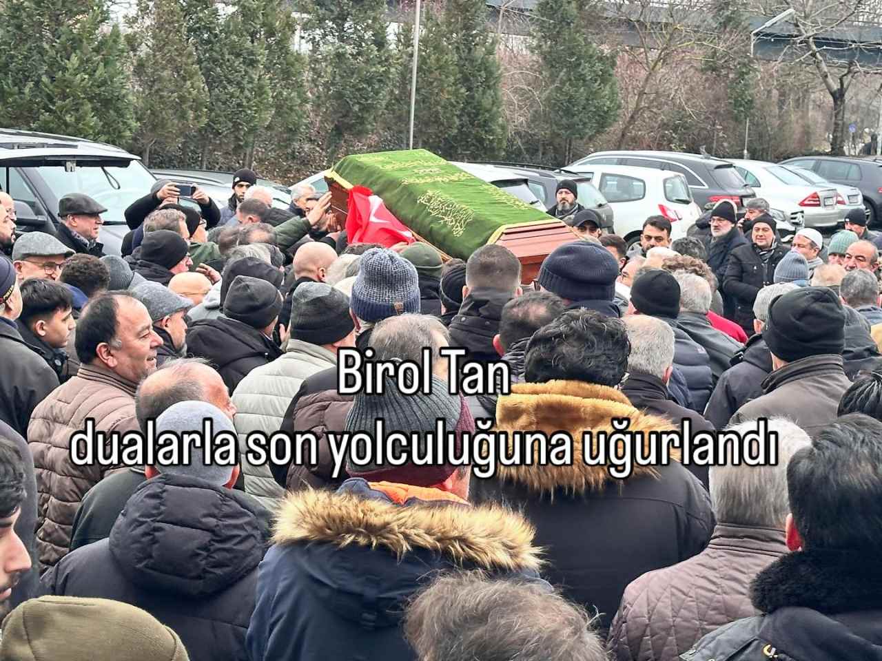 Sevenleri Birol Tan’ı Son Yolculuğuna Uğurladı
